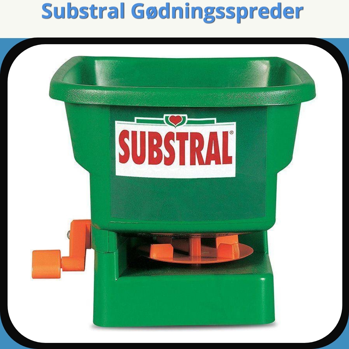 Anmeldelse af Substral Gødningsspreder