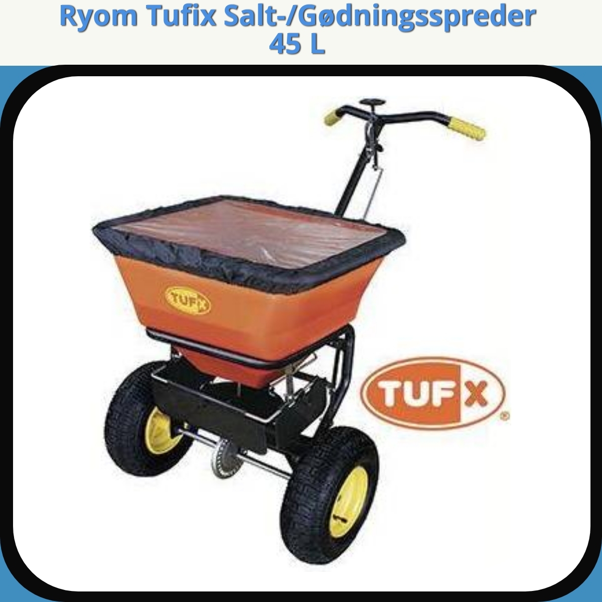 Anmeldelse af Ryom Tufix Salt-/Gødningsspreder 45 L