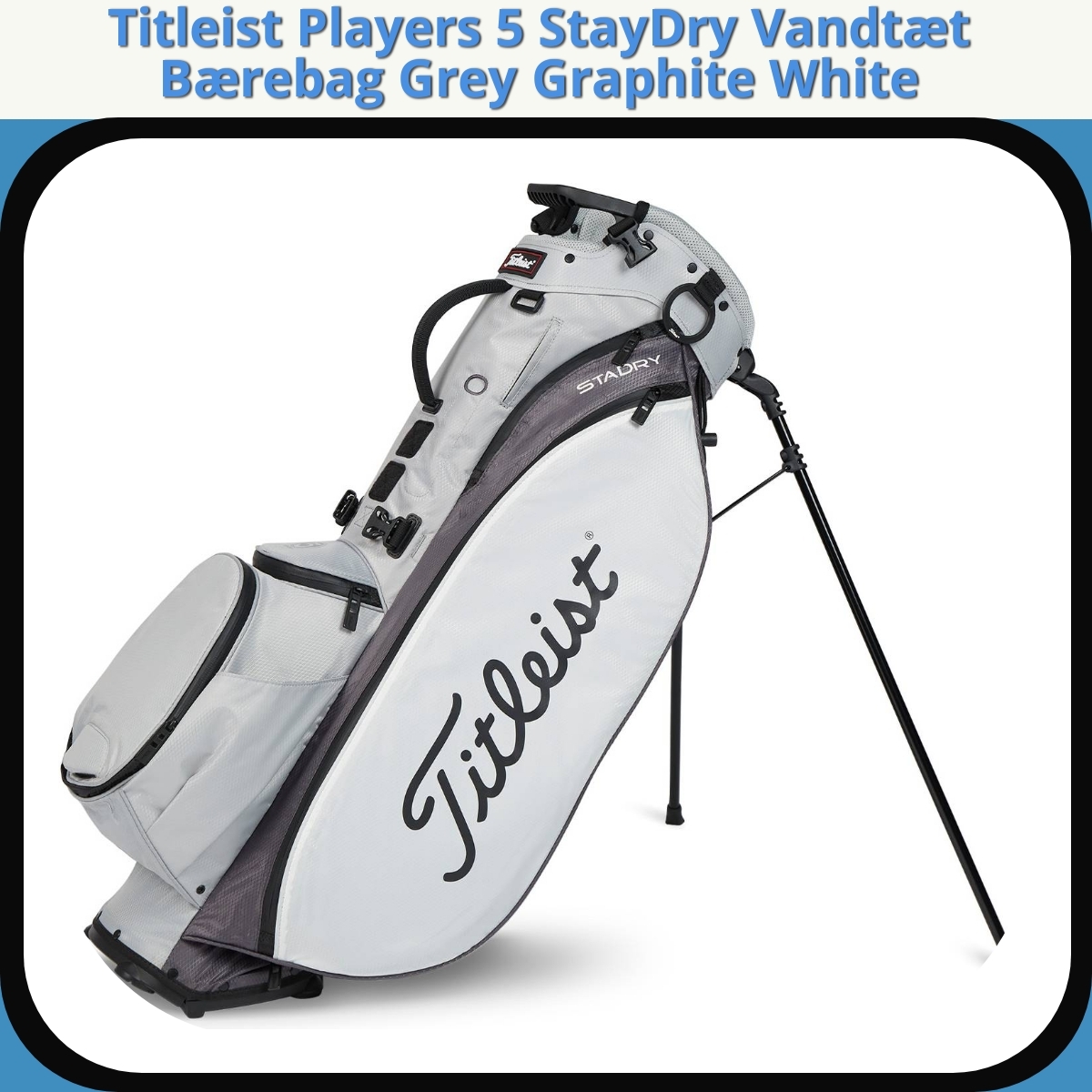 Anmeldelse af Titleist Players 5 StayDry Vandtæt Bærebag Grey Graphite White