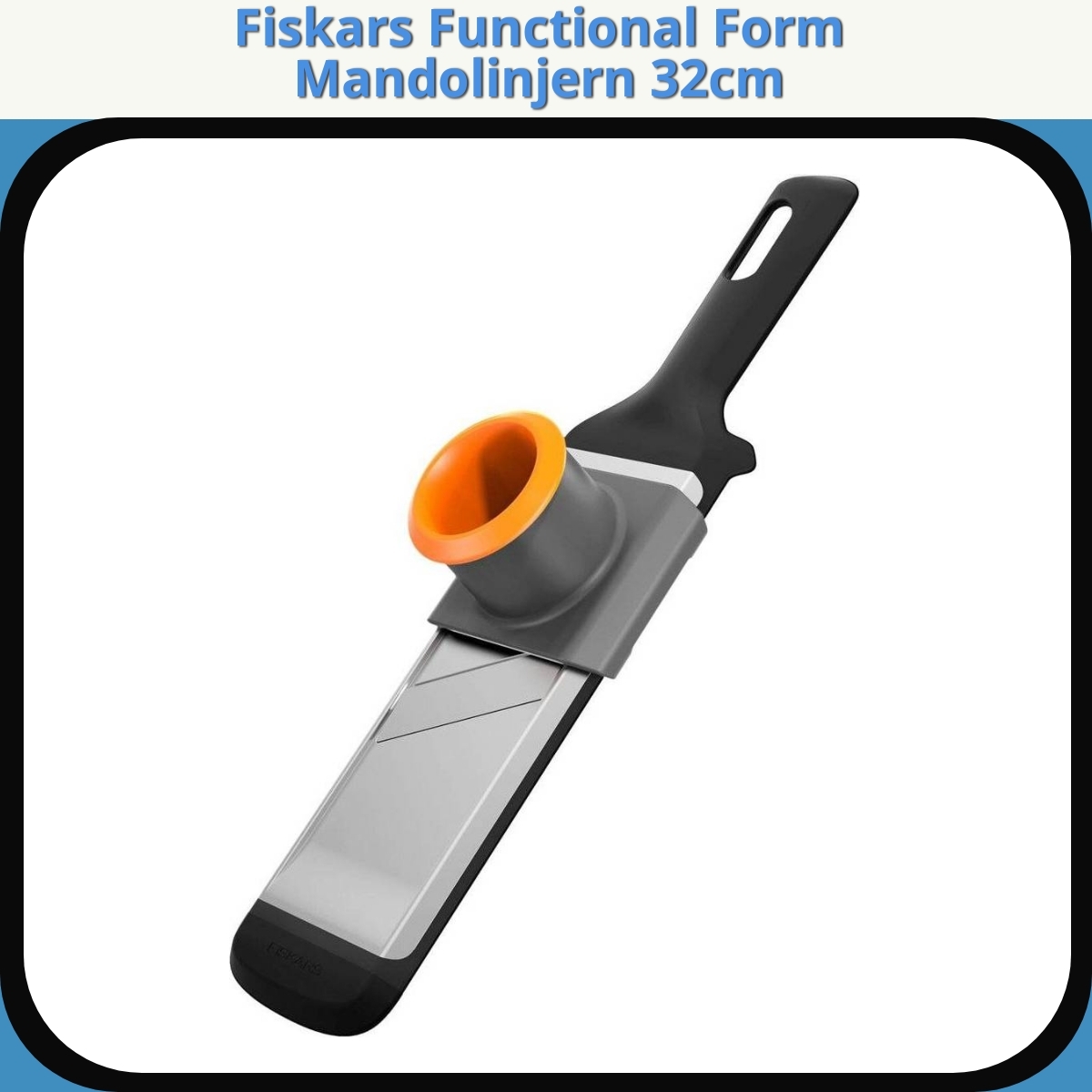 Anmeldelse af Fiskars Functional Form Mandolinjern 32cm