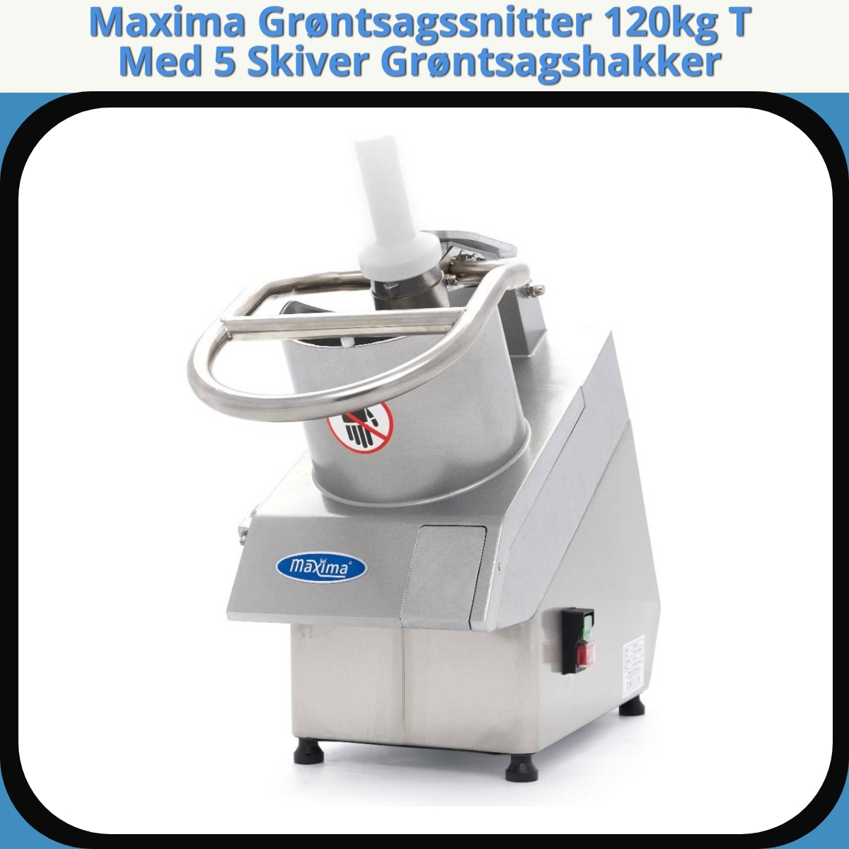 Anmeldelse af Maxima Grøntsagssnitter 120kg T Med 5 Skiver Grøntsagshakker