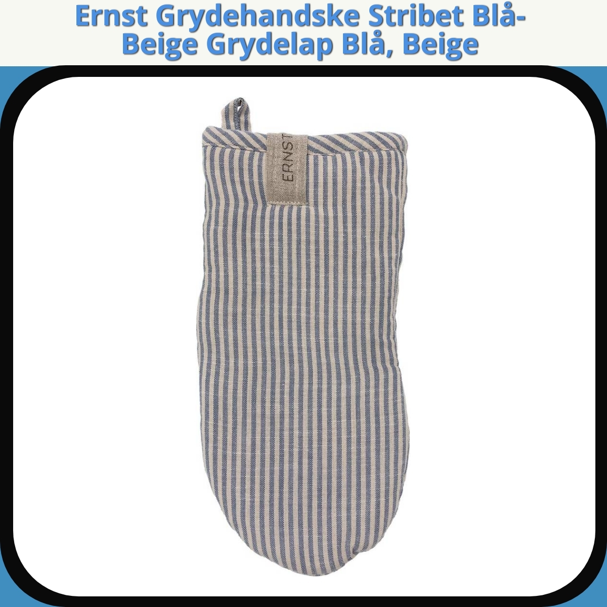 Anmeldelse af Ernst Grydehandske Stribet Blå-Beige Grydelap Blå, Beige