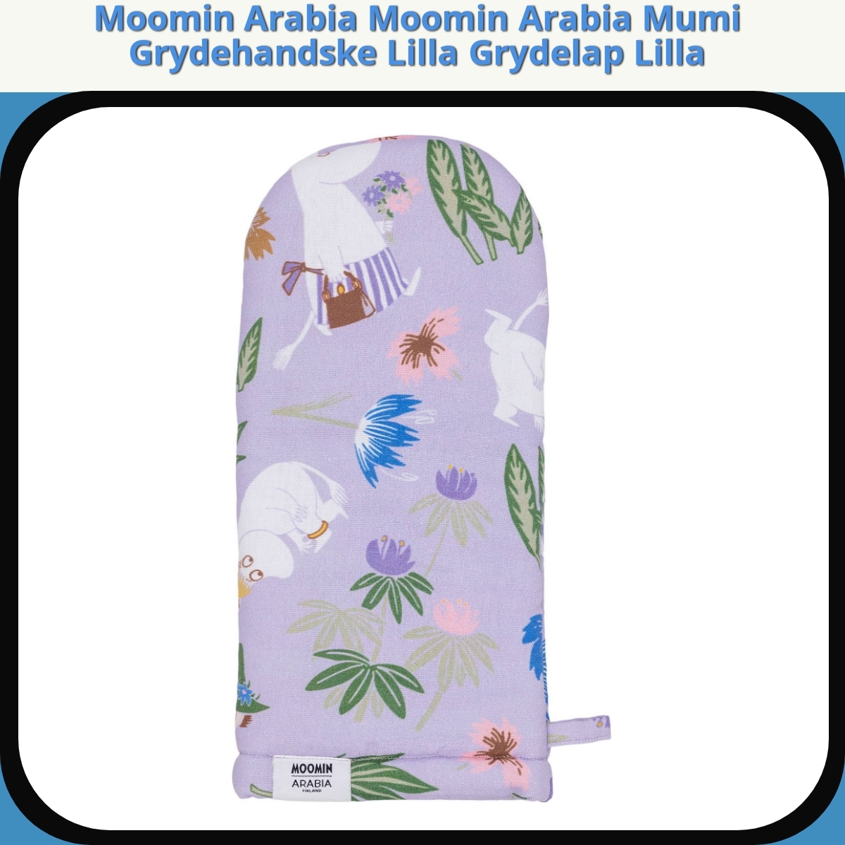Anmeldelse af Moomin Arabia Moomin Arabia Mumi Grydehandske Lilla Grydelap Lilla