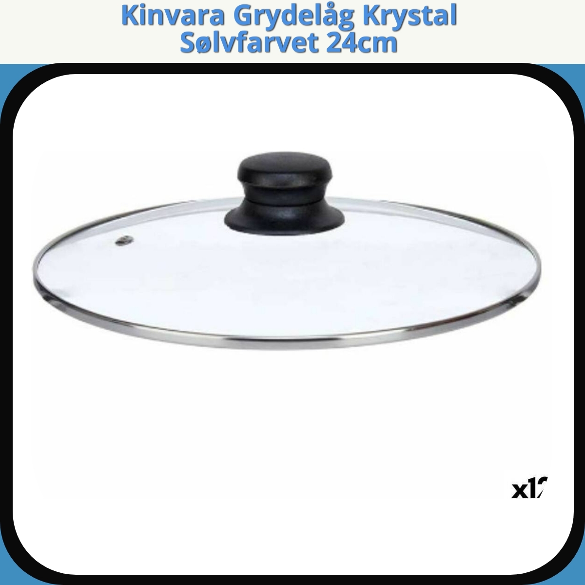 Anmeldelse af Kinvara Grydelåg Krystal Sølvfarvet 24cm