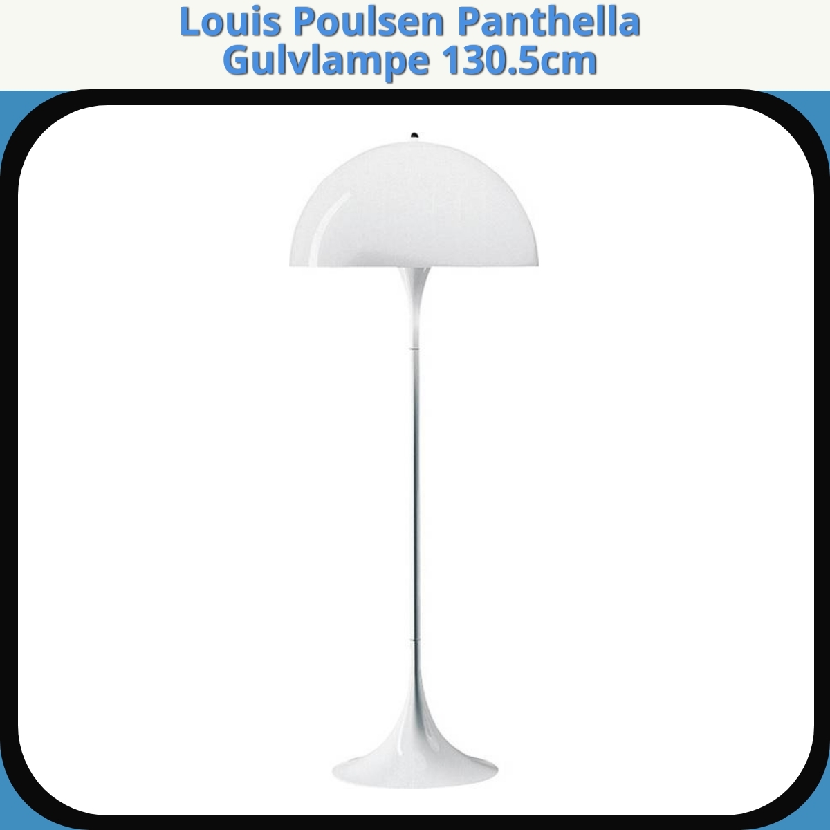 Anmeldelse af Louis Poulsen Panthella Gulvlampe 130.5cm