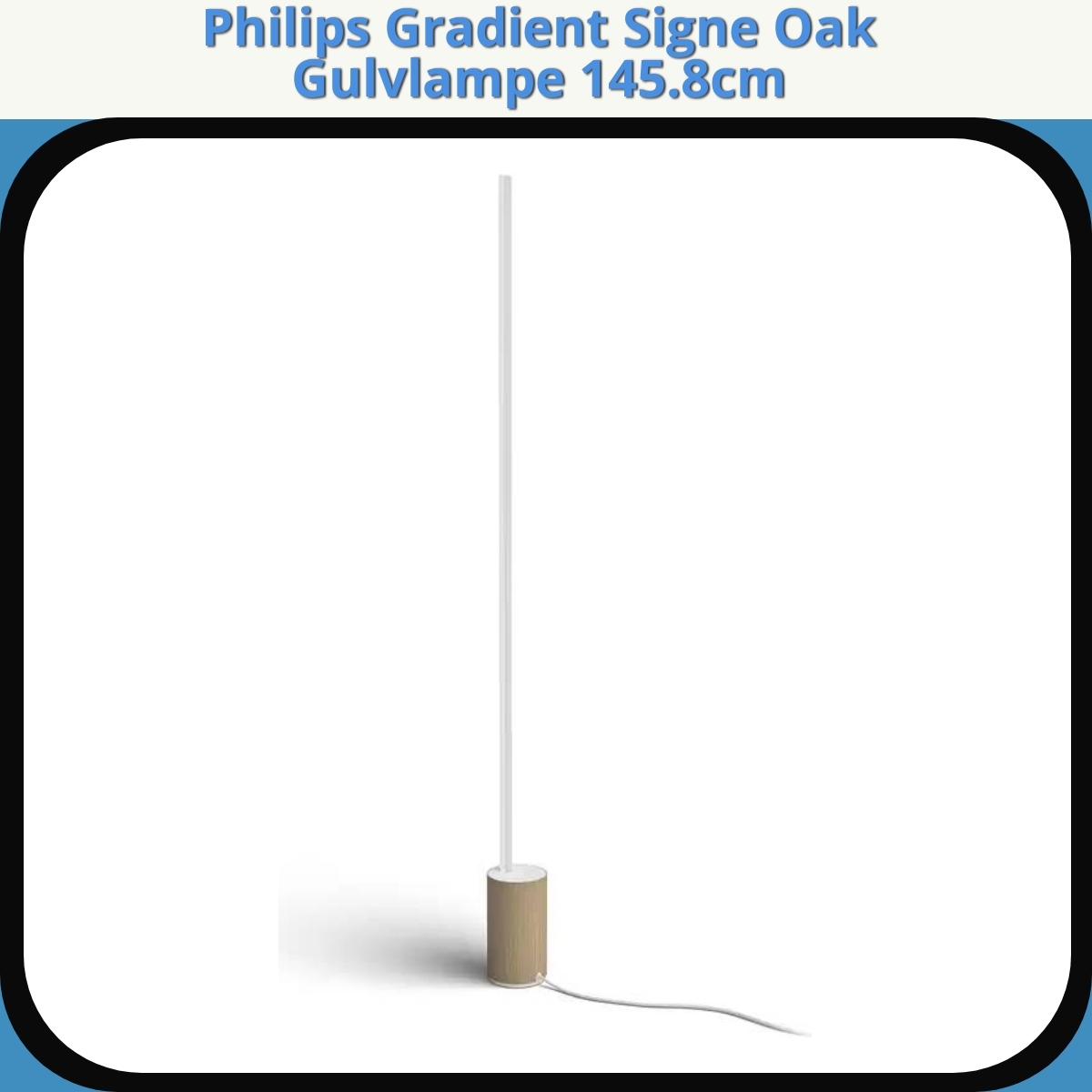 Anmeldelse af Philips Gradient Signe Oak Gulvlampe 145.8cm
