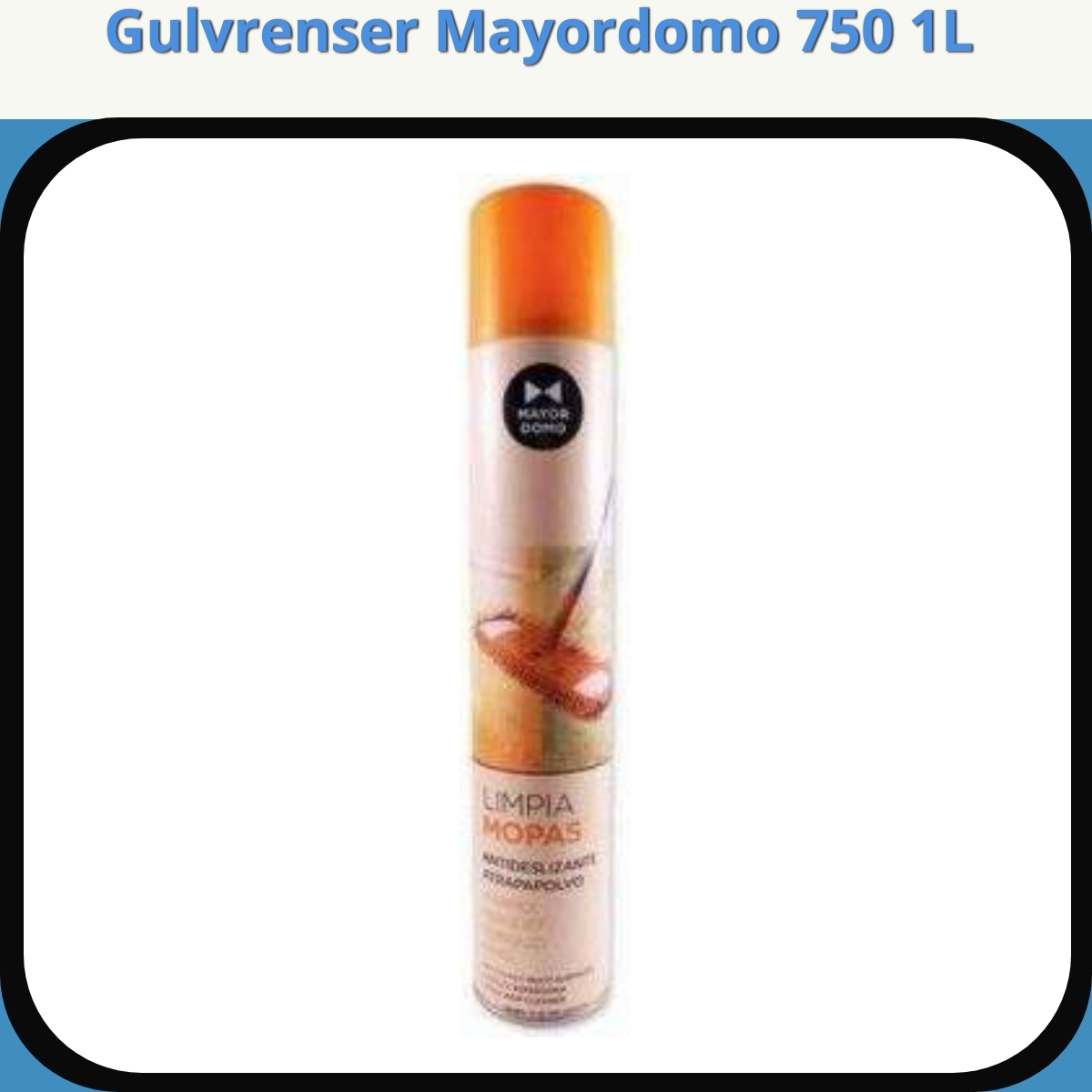Anmeldelse af Gulvrenser Mayordomo 750 1L