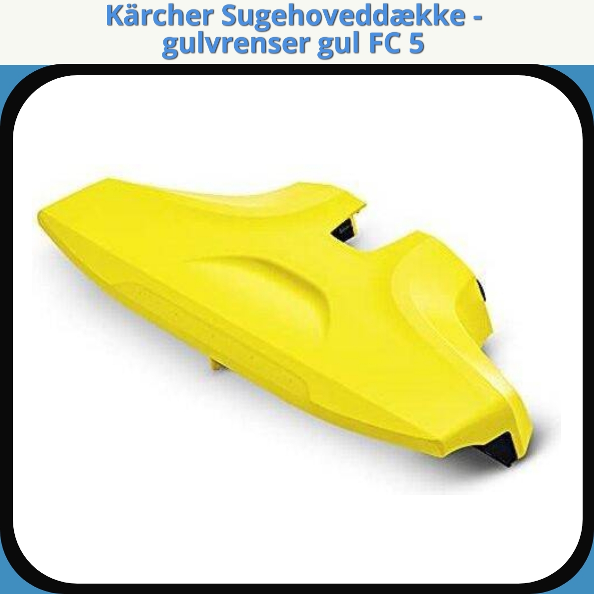 Anmeldelse af Kärcher Sugehoveddække - gulvrenser gul FC 5