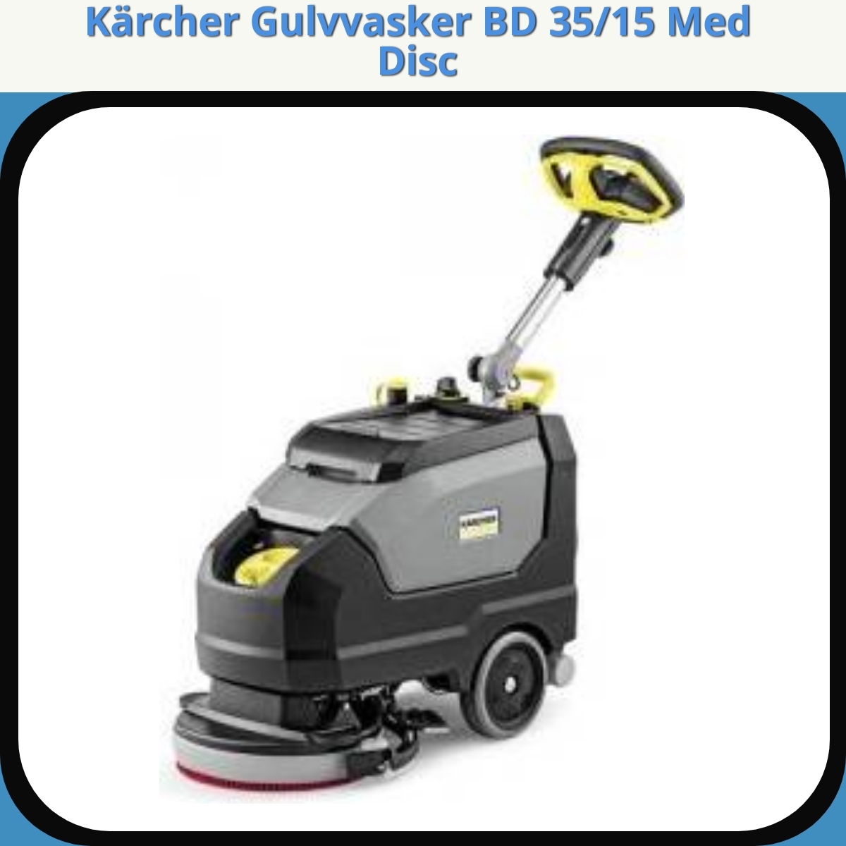Anmeldelse af Kärcher Gulvvasker BD 35/15 Med Disc