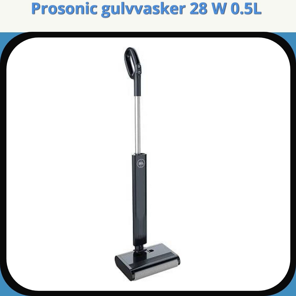 Anmeldelse af Prosonic gulvvasker 28 W 0.5L