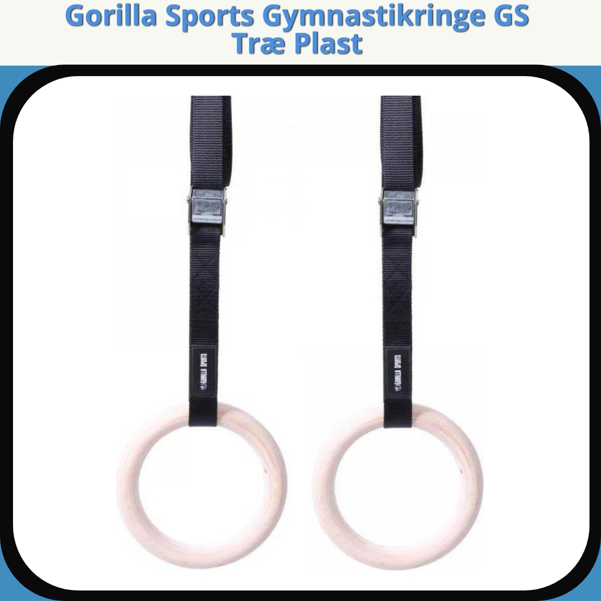 Anmeldelse af Gorilla Sports Gymnastikringe GS Træ Plast