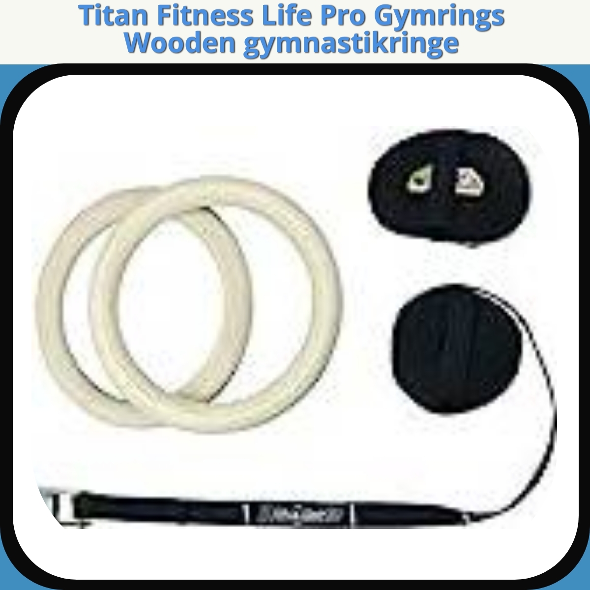 Anmeldelse af Titan Fitness Life Pro Gymrings Wooden gymnastikringe