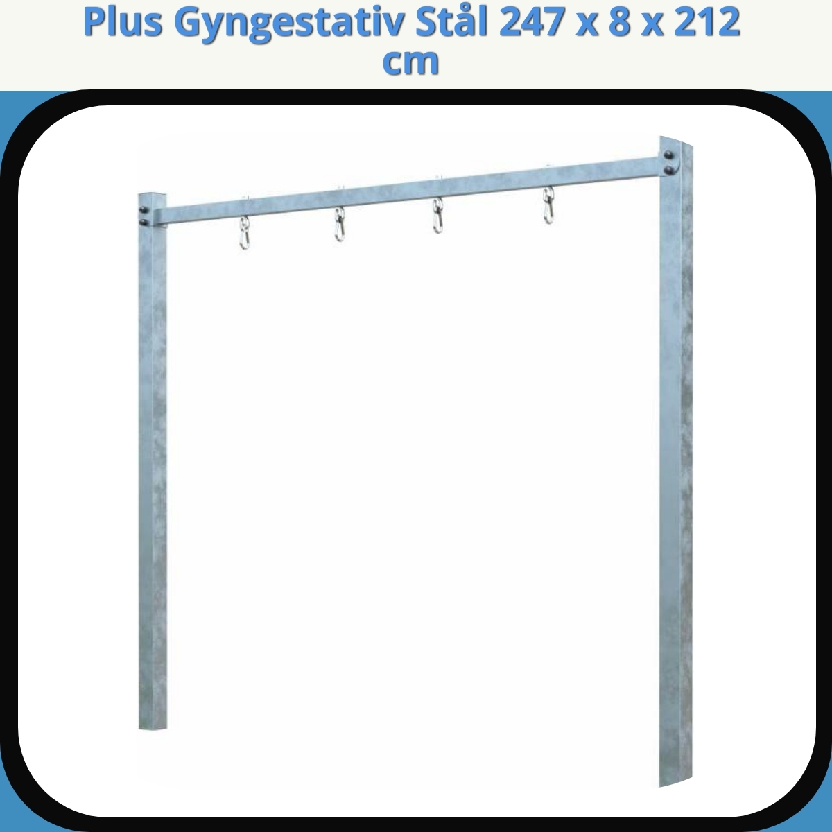 Anmeldelse af Plus Gyngestativ Stål 247 x 8 x 212 cm