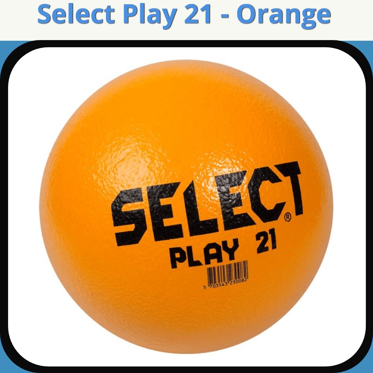 Anmeldelse af Select Play 21 - Orange