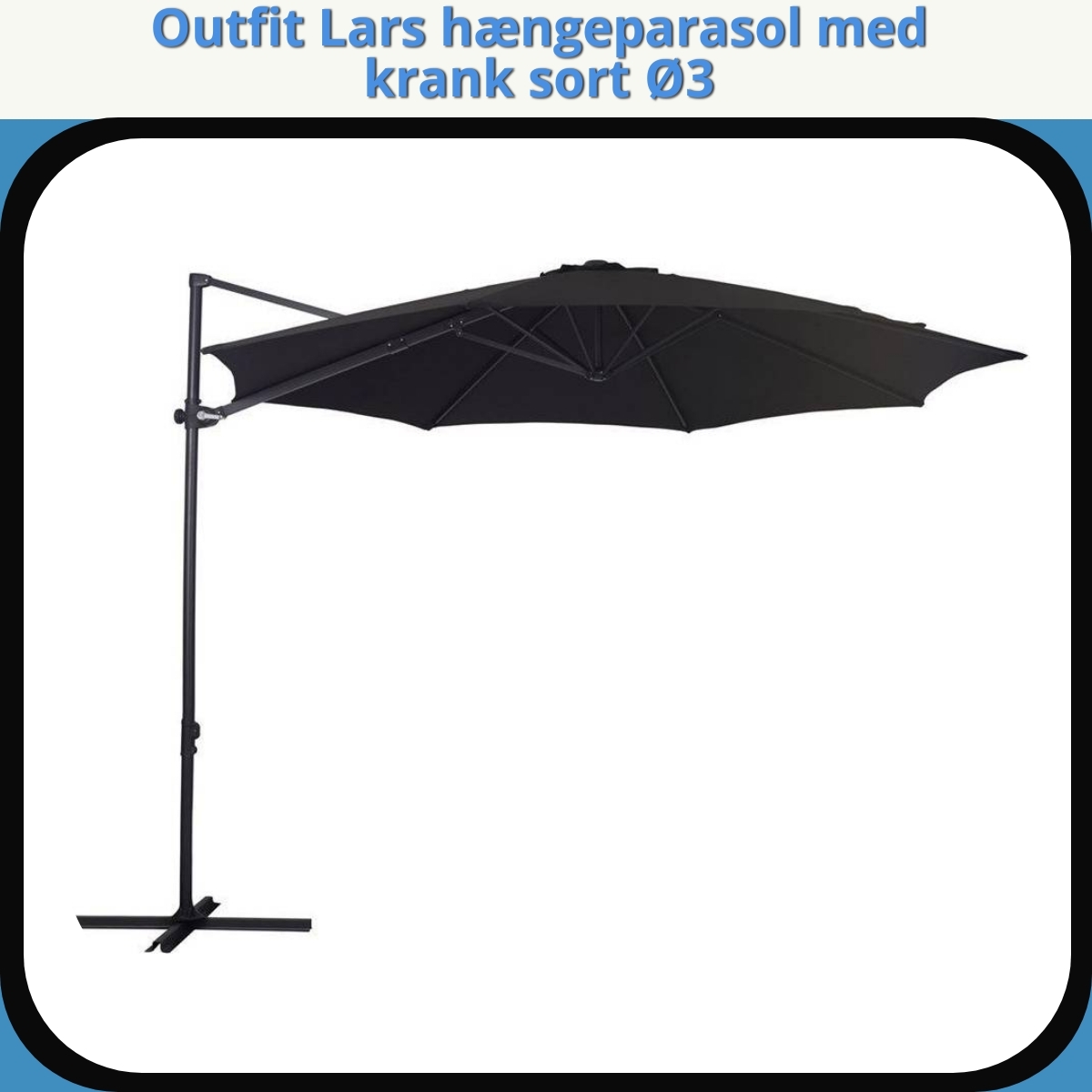 Anmeldelse af Outfit Lars hængeparasol med krank sort Ø3