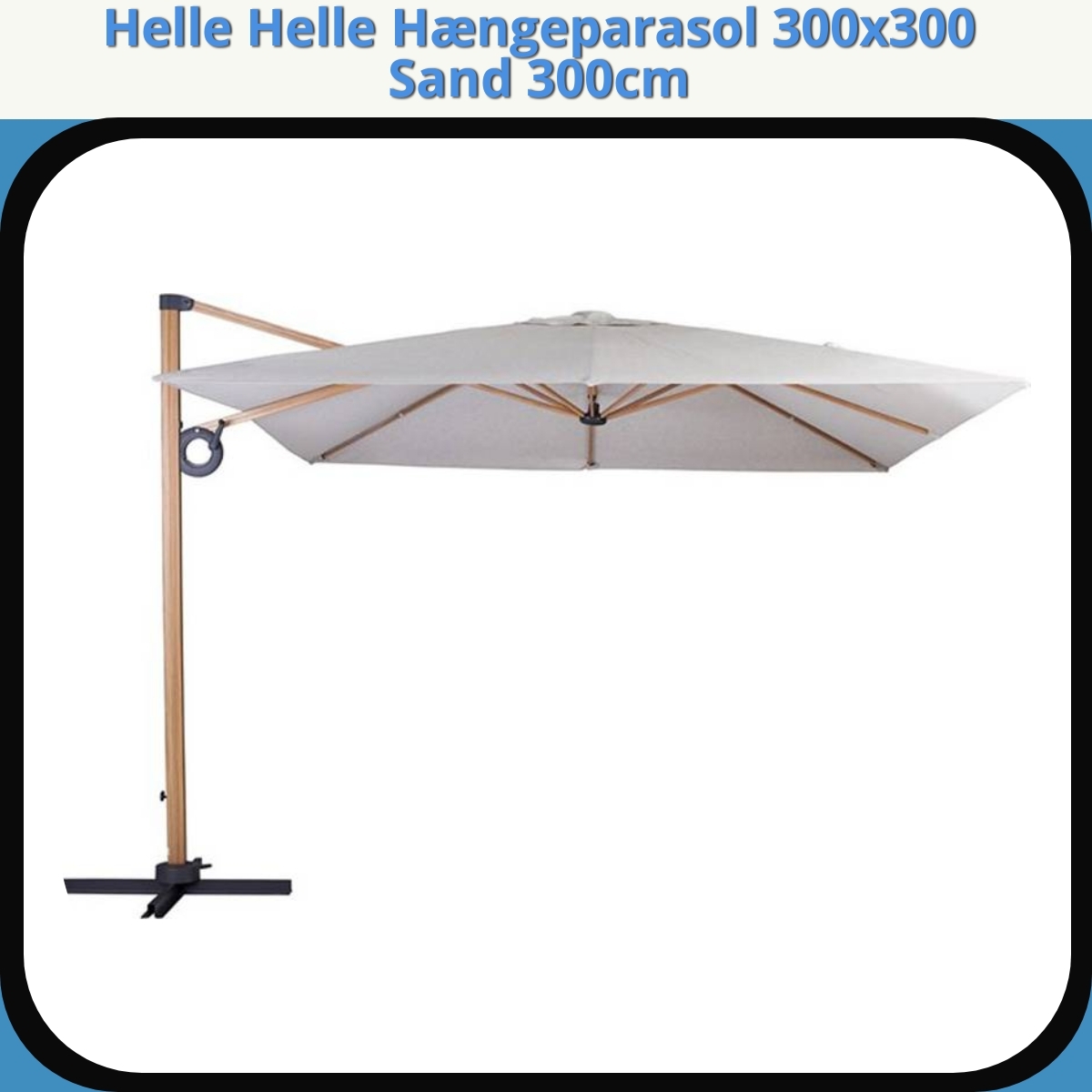 Anmeldelse af Helle Helle Hængeparasol 300x300 Sand 300cm