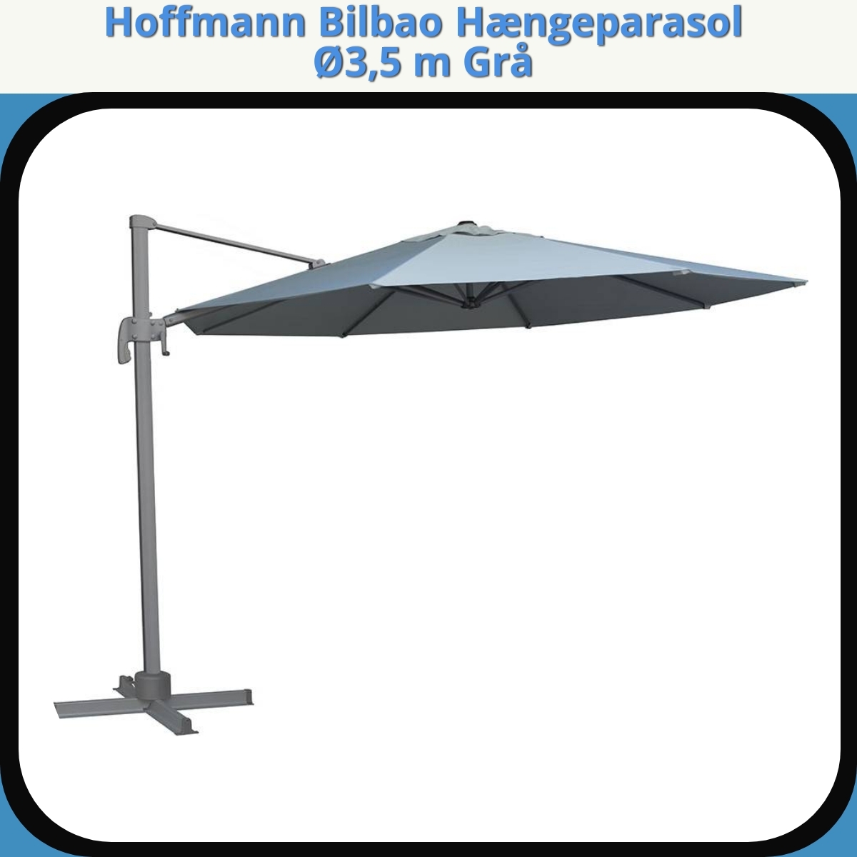 Anmeldelse af Hoffmann Bilbao Hængeparasol Ø3,5 m Grå