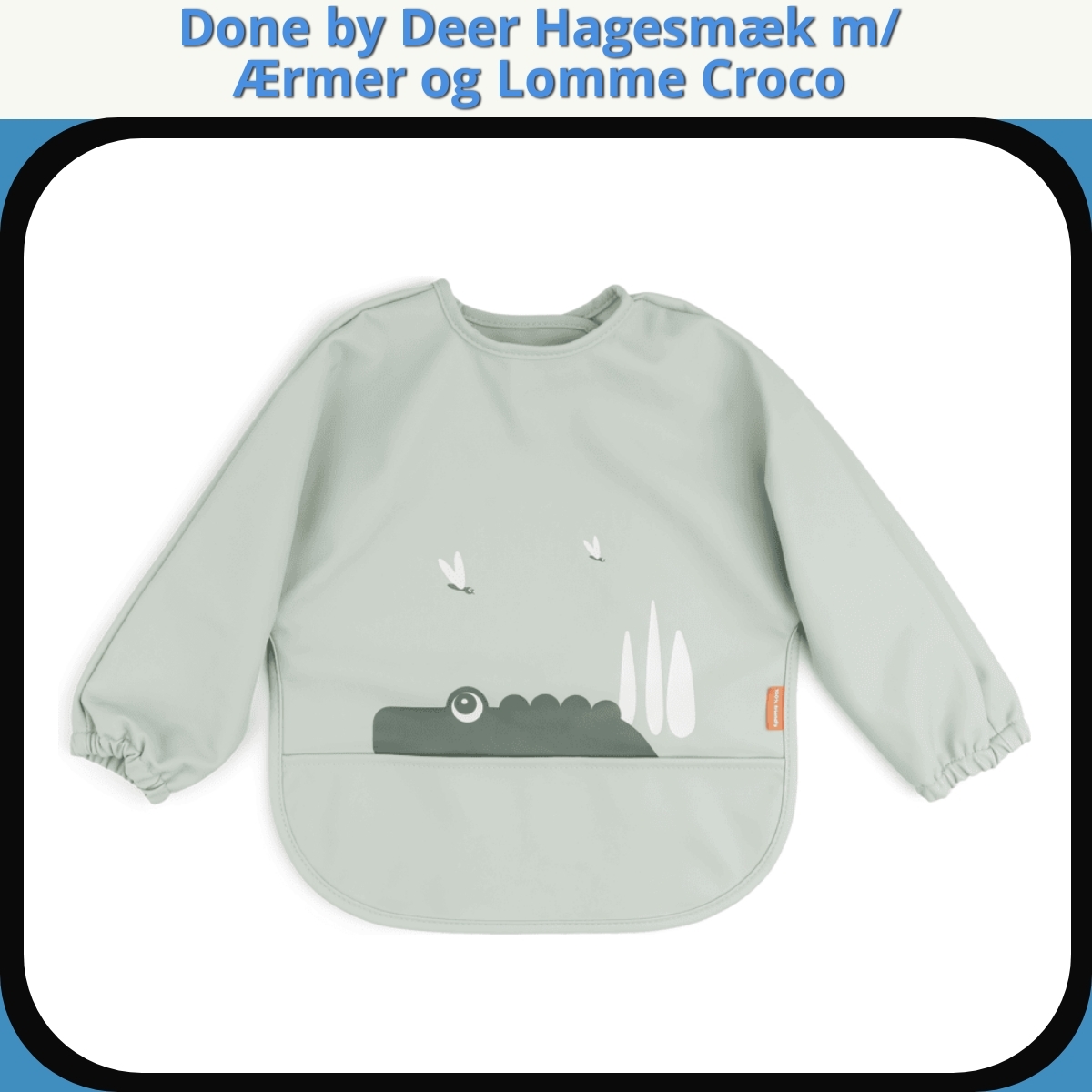 Anmeldelse af Done by Deer Hagesmæk m/Ærmer og Lomme Croco