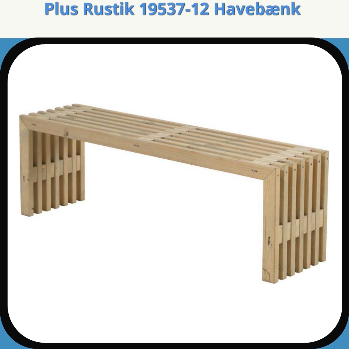 Anmeldelse af Plus Rustik 19537-12 Havebænk