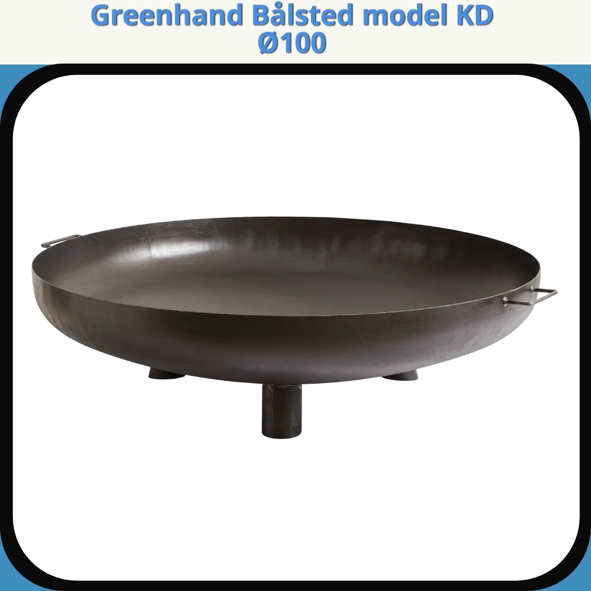 Anmeldelse af Greenhand Bålsted model KD Ø100