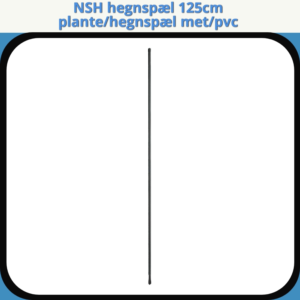 Anmeldelse af NSH hegnspæl 125cm plante/hegnspæl met/pvc