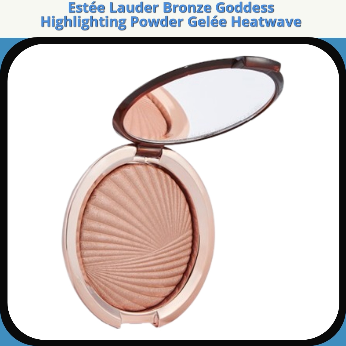 Anmeldelse af Estée Lauder Bronze Goddess Highlighting Powder Gelée Heatwave