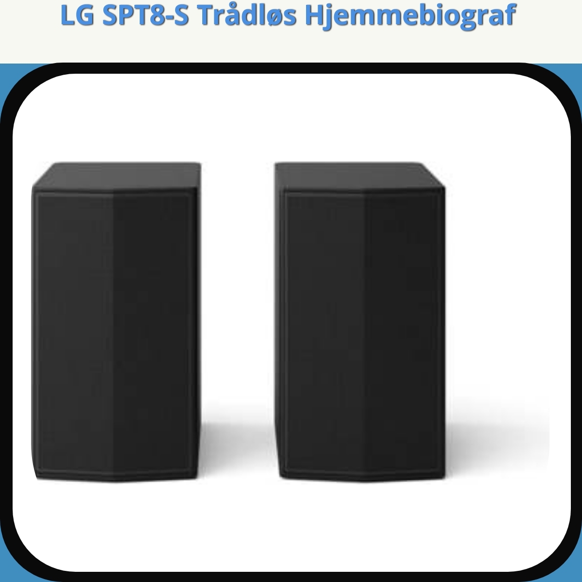 Anmeldelse af LG SPT8-S Trådløs Hjemmebiograf