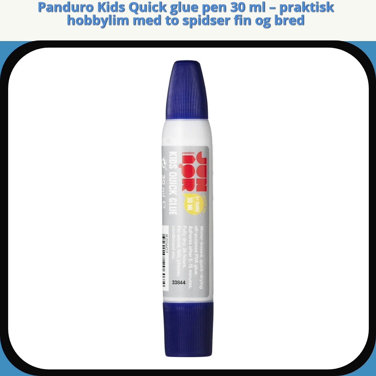 Anmeldelse af Panduro Kids Quick glue pen 30 ml – praktisk hobbylim med to spidser fin og bred