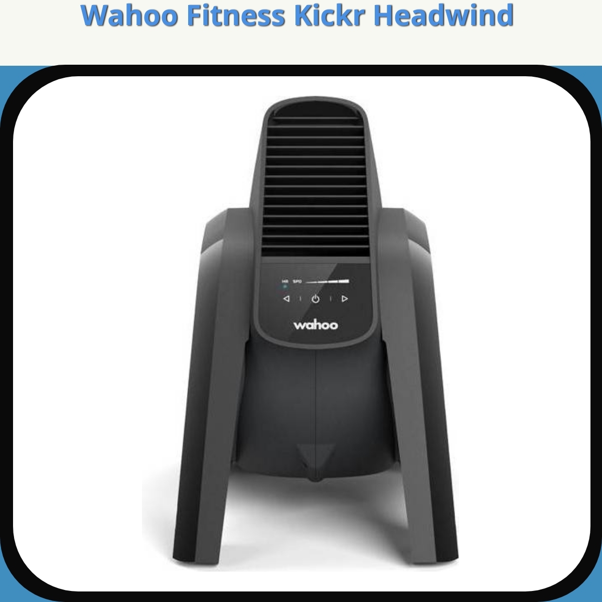 Anmeldelse af Wahoo Fitness Kickr Headwind
