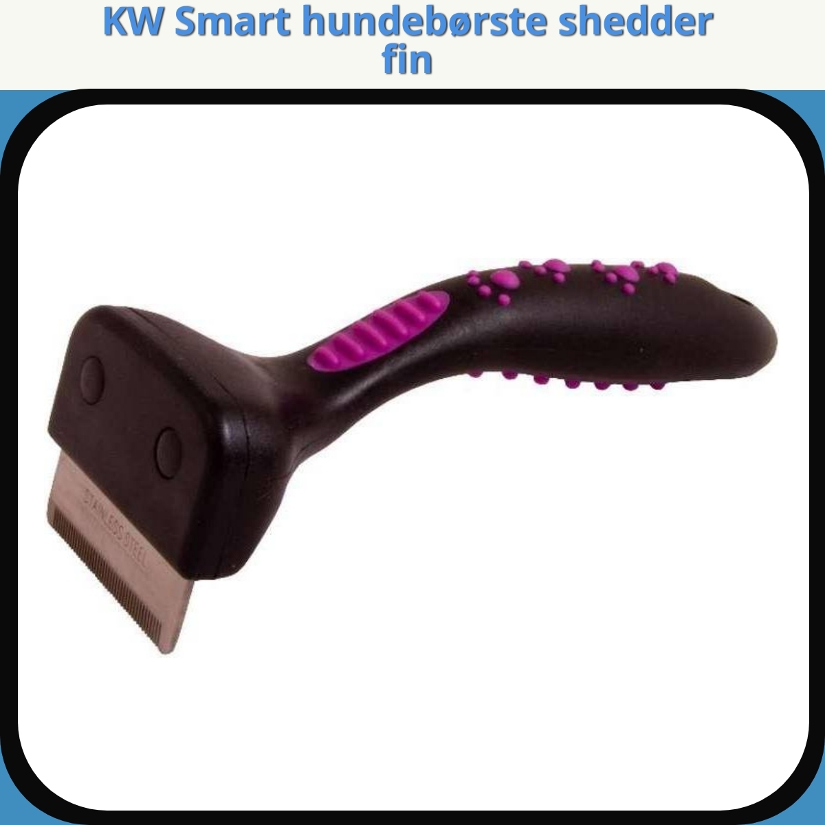 Anmeldelse af KW Smart hundebørste shedder fin