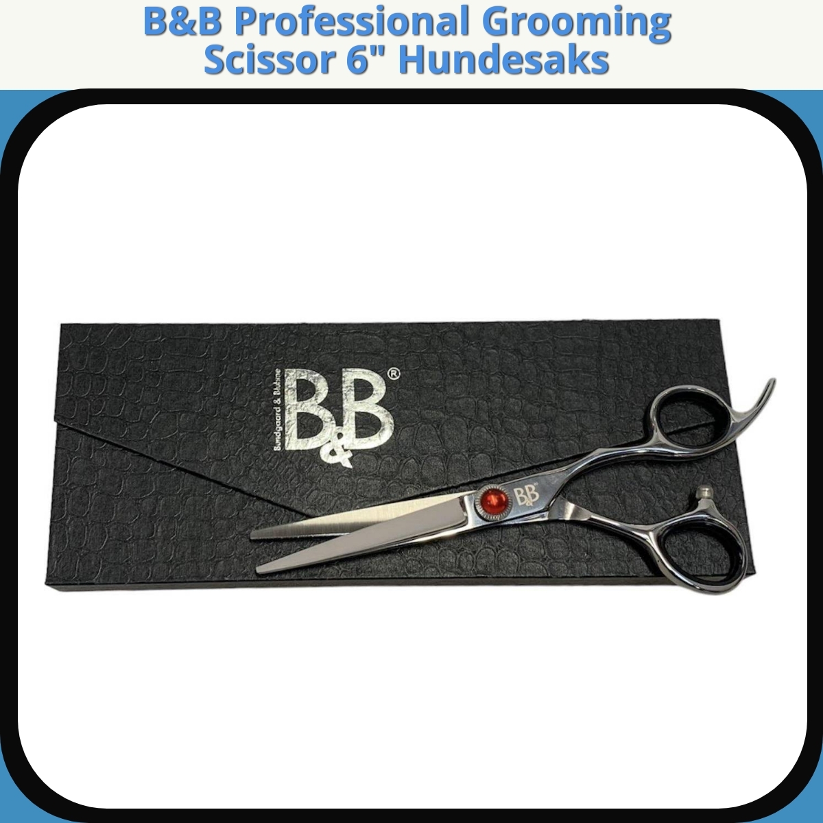 Anmeldelse af B&B Professional Grooming Scissor 6