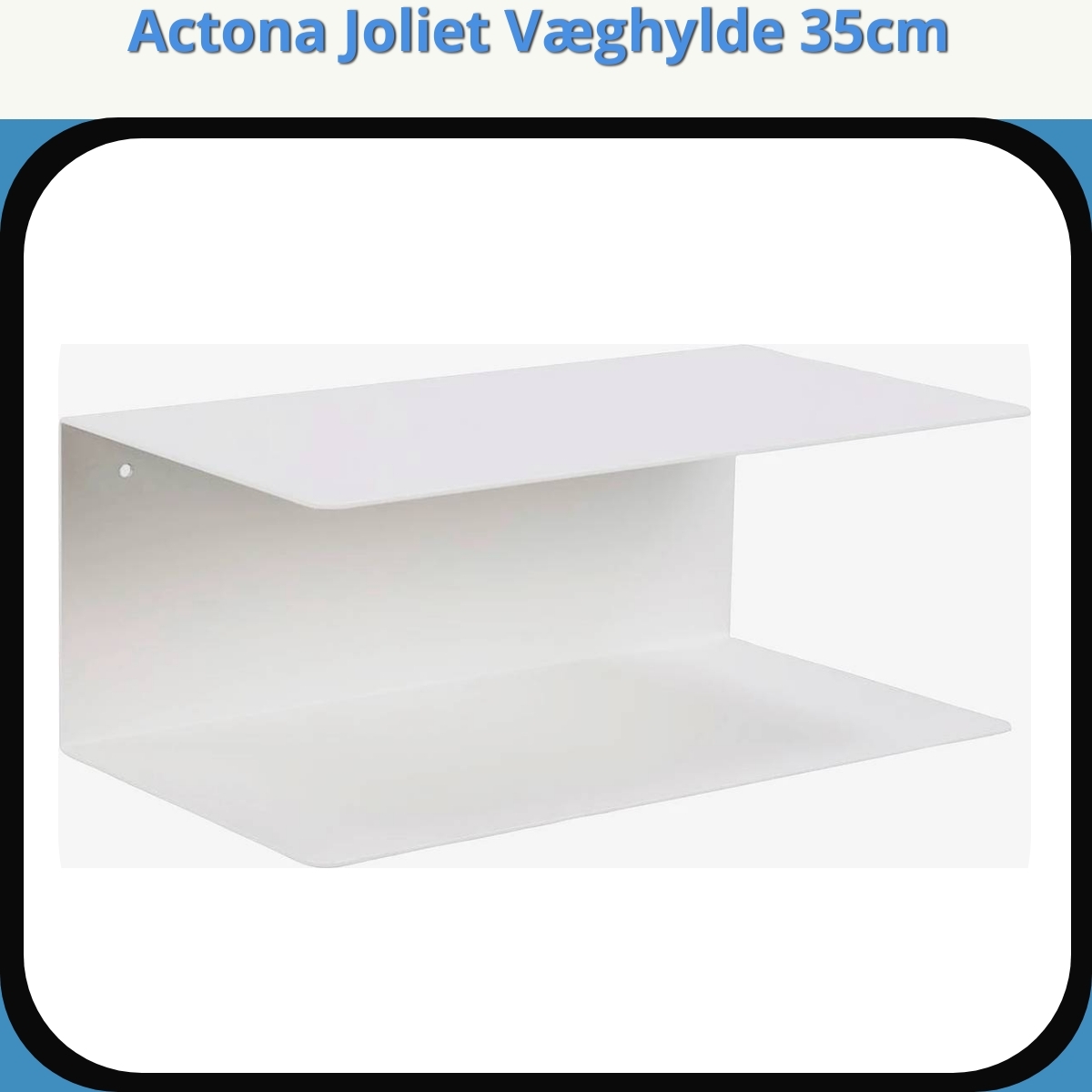 Anmeldelse af Actona Joliet Væghylde 35cm