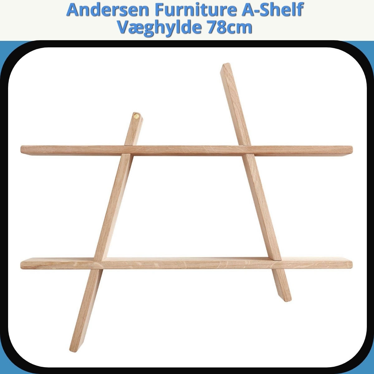 Anmeldelse af Andersen Furniture A-Shelf Væghylde 78cm