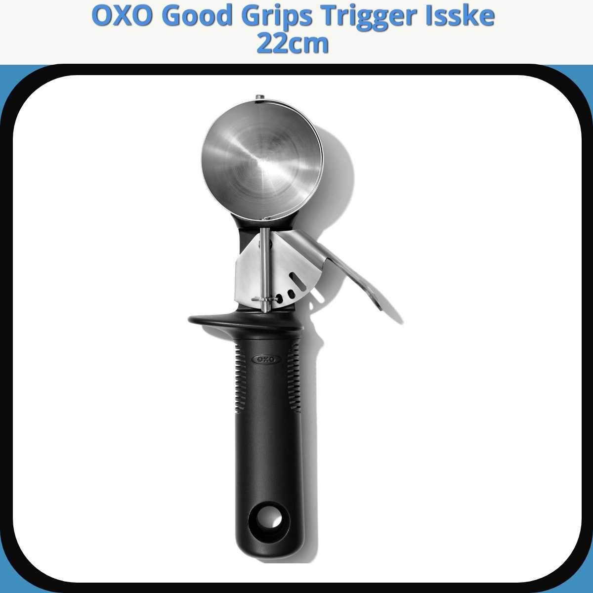 Anmeldelse af OXO Good Grips Trigger Isske 22cm