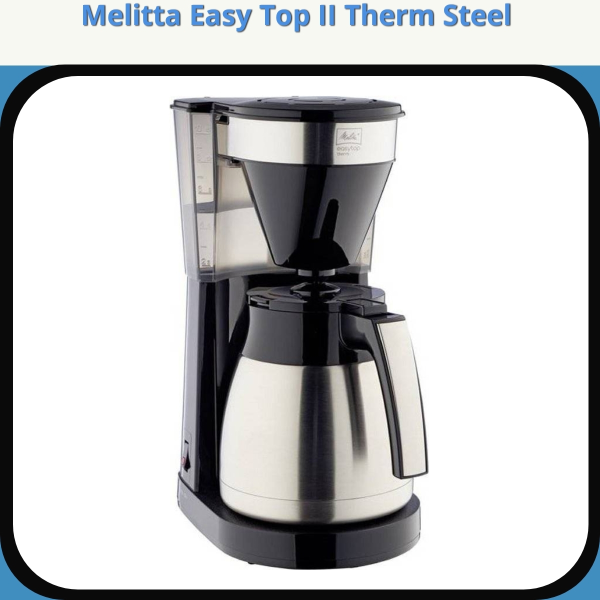 Anmeldelse af Melitta Easy Top II Therm Steel