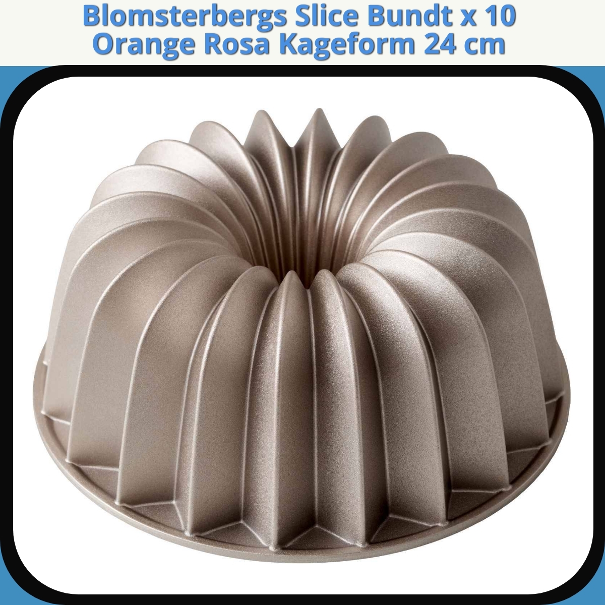 Anmeldelse af Blomsterbergs Slice Bundt x 10 Orange Rosa Kageform 24 cm