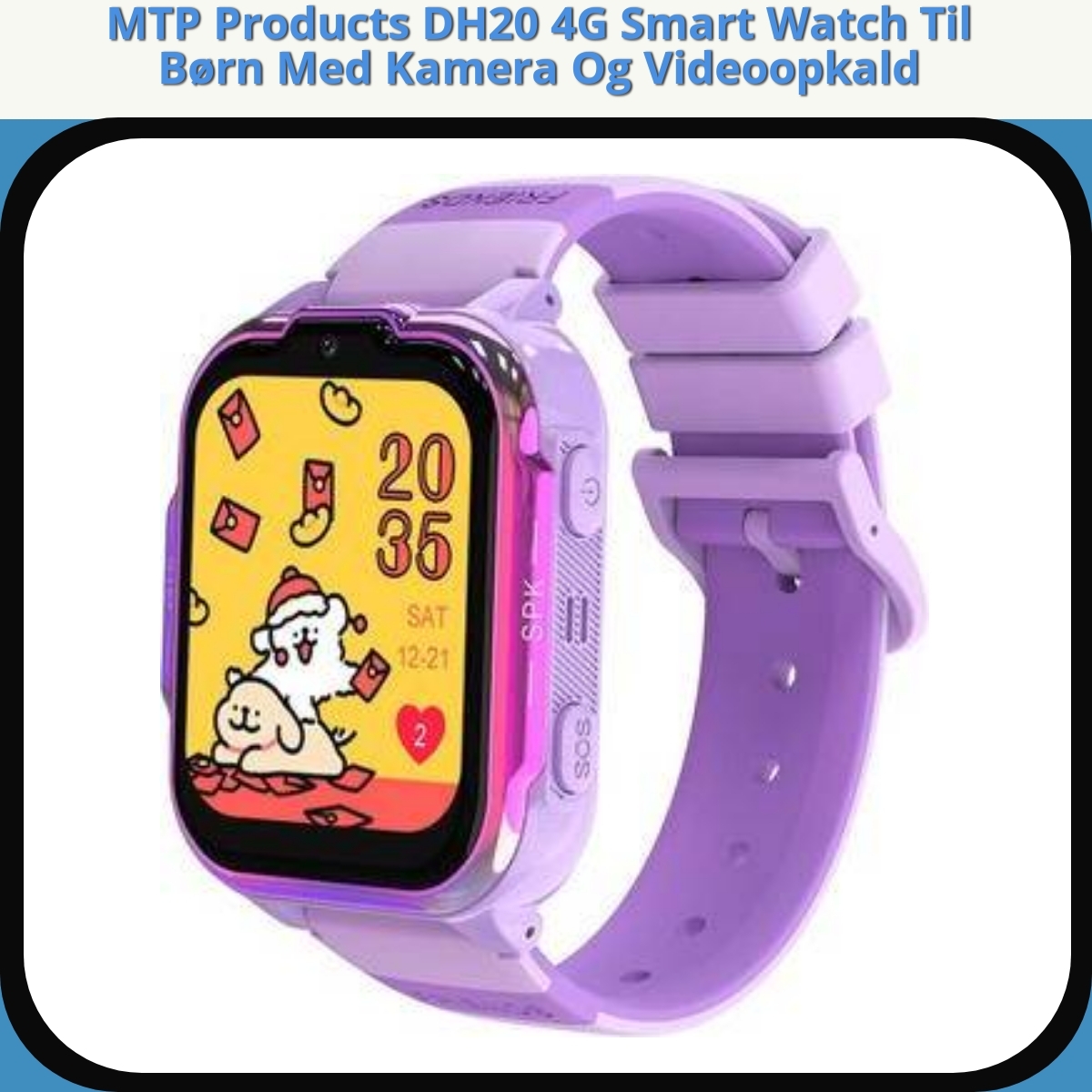 Anmeldelse af MTP Products DH20 4G Smart Watch Til Børn Med Kamera Og Videoopkald