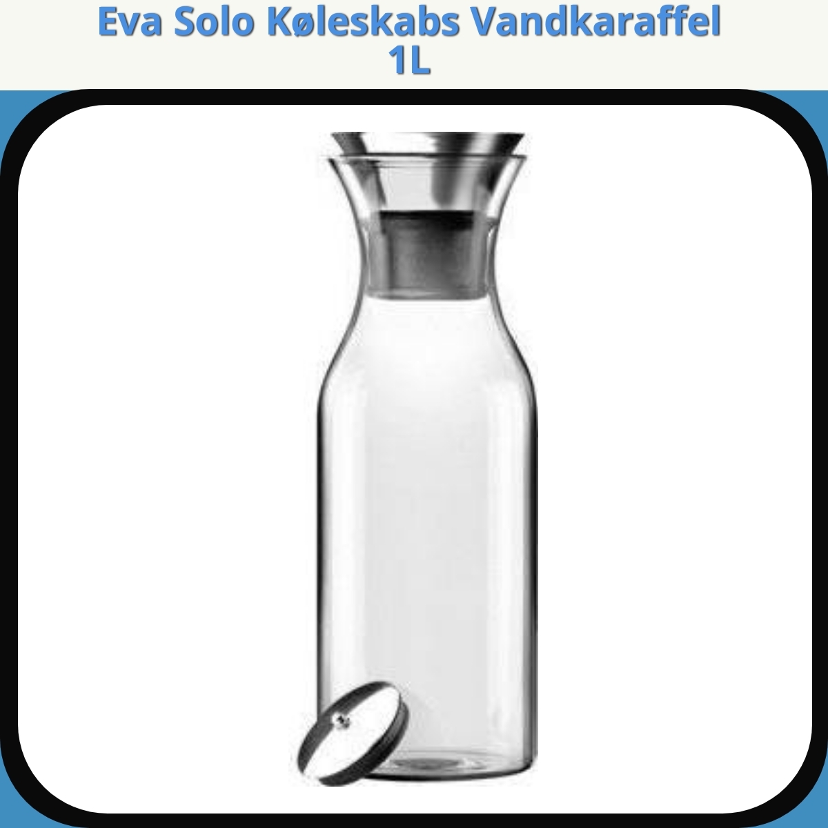 Anmeldelse af Eva Solo Køleskabs Vandkaraffel 1L