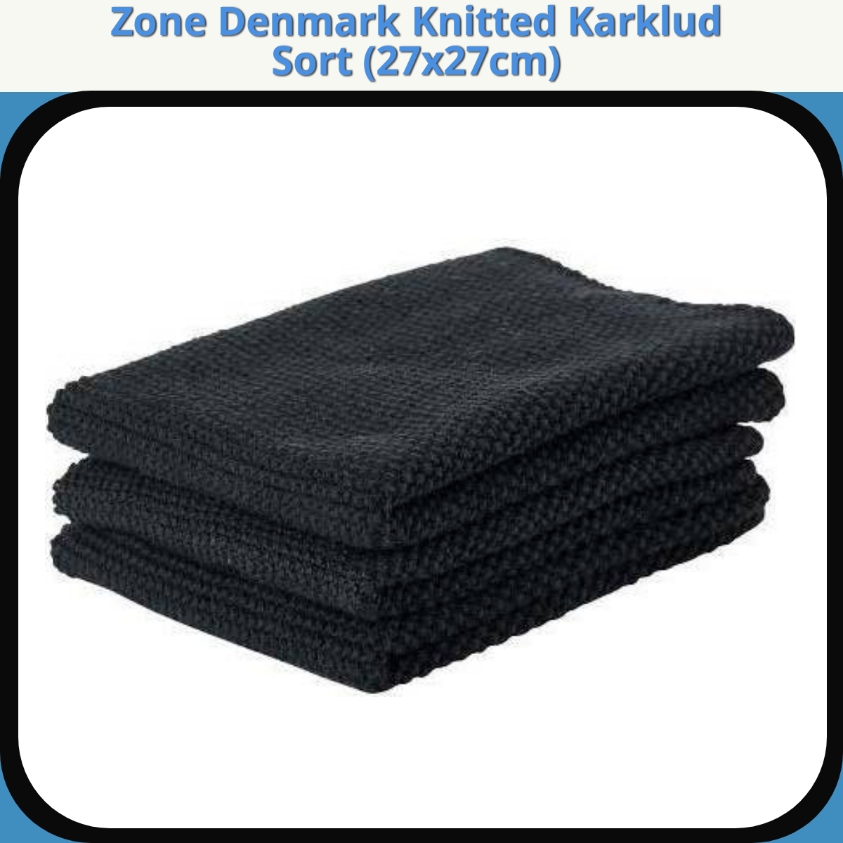 Anmeldelse af Zone Denmark Knitted Karklud Sort (27x27cm)