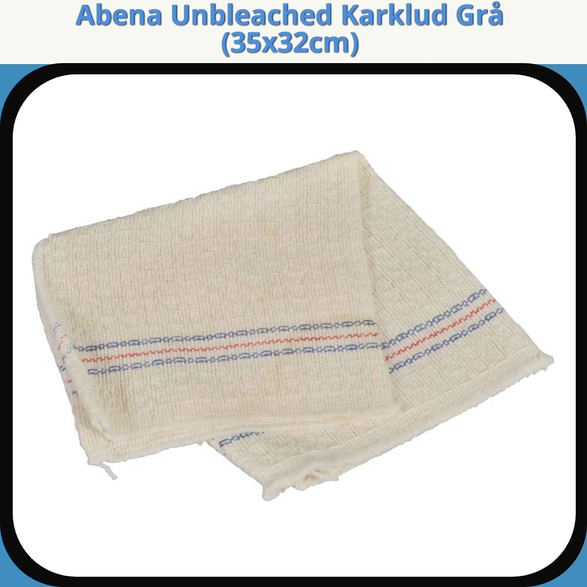 Anmeldelse af Abena Unbleached Karklud Grå (35x32cm)