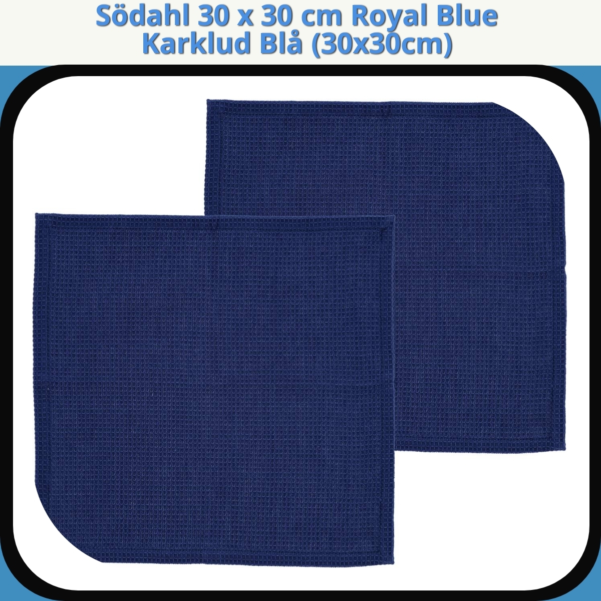 Anmeldelse af Södahl 30 x 30 cm Royal Blue Karklud Blå (30x30cm)