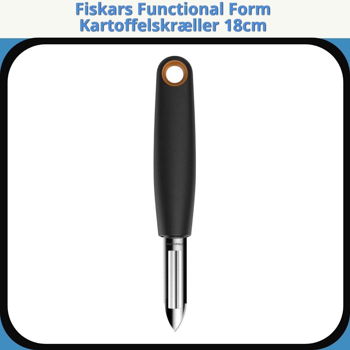 Anmeldelse af Fiskars Functional Form Kartoffelskræller 18cm