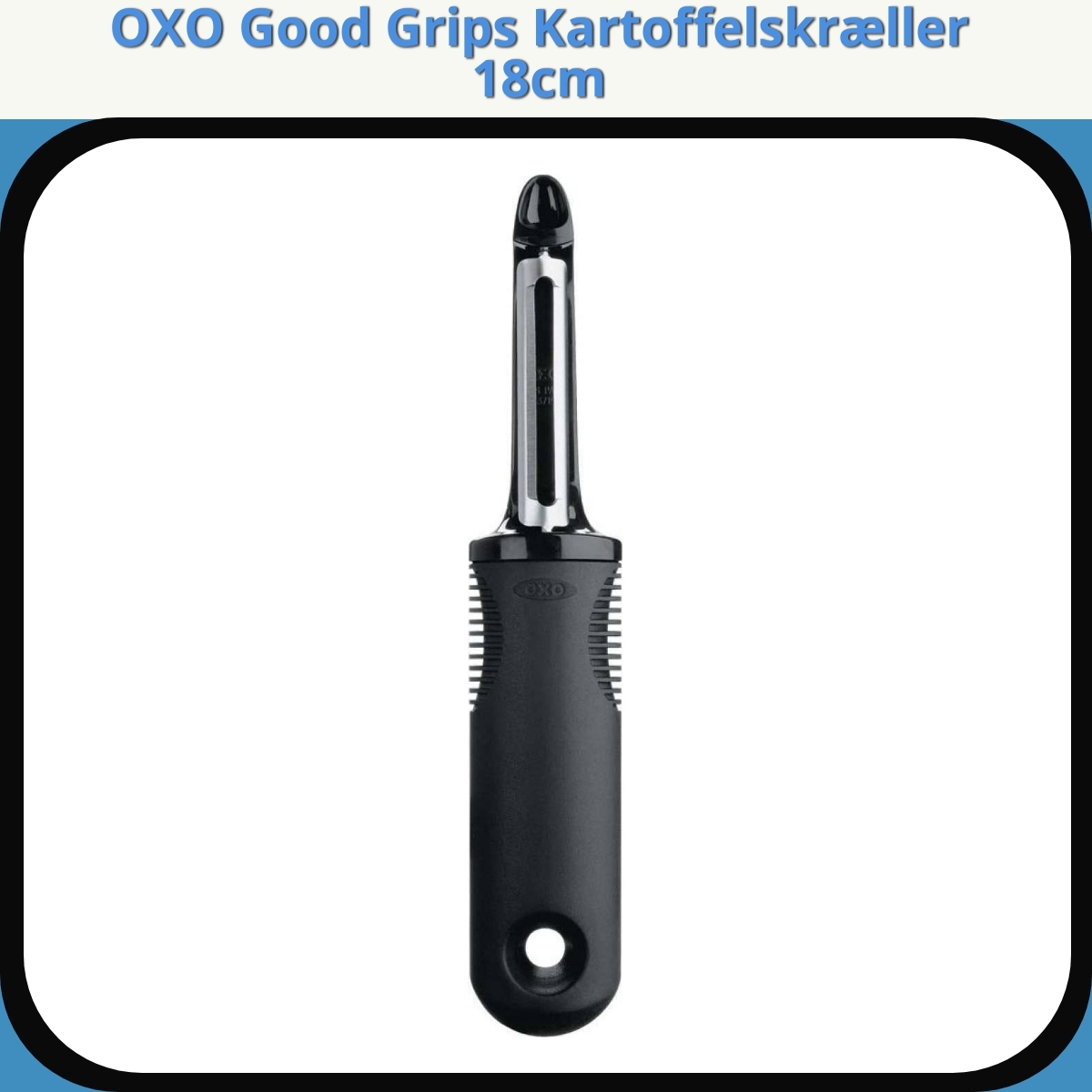 Anmeldelse af OXO Good Grips Kartoffelskræller 18cm