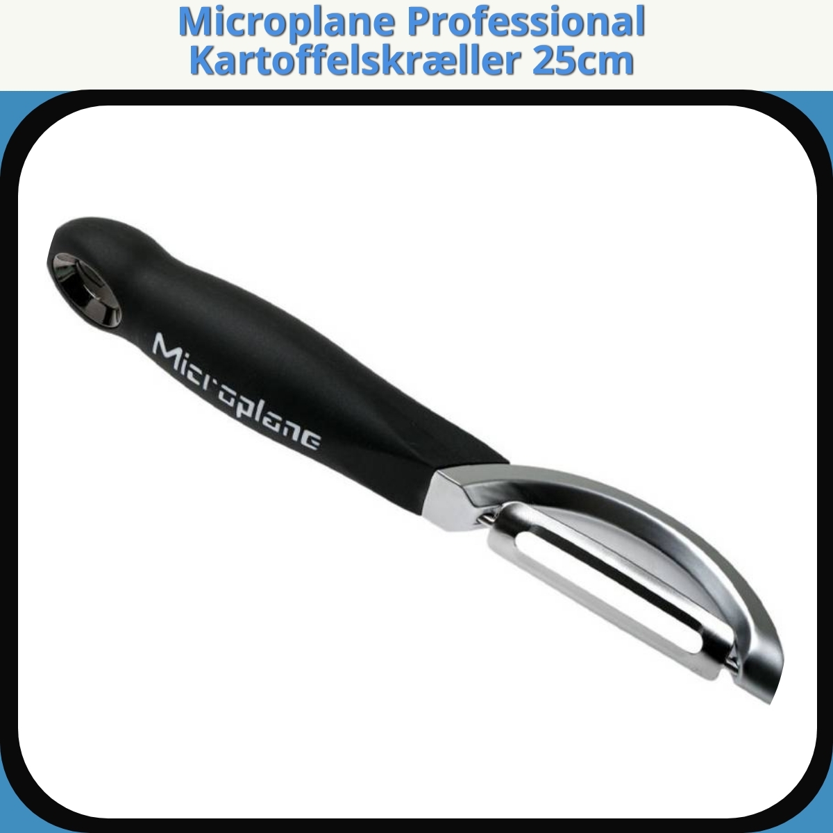 Anmeldelse af Microplane Professional Kartoffelskræller 25cm