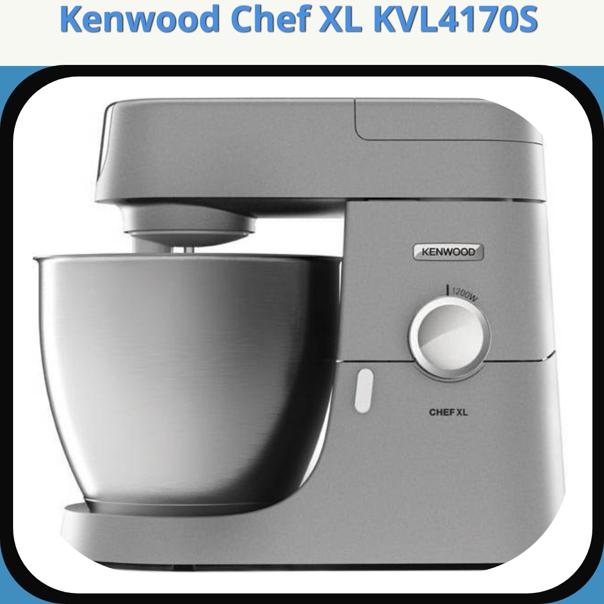 Anmeldelse af Kenwood Chef XL KVL4170S