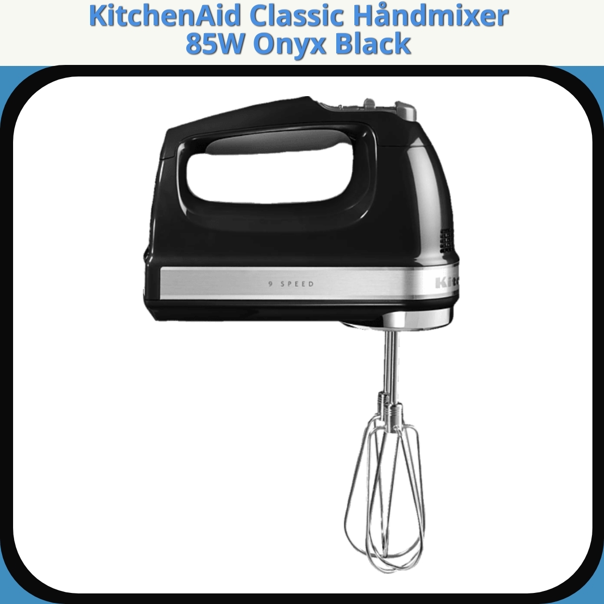 Anmeldelse af KitchenAid Classic Håndmixer 85W Onyx Black