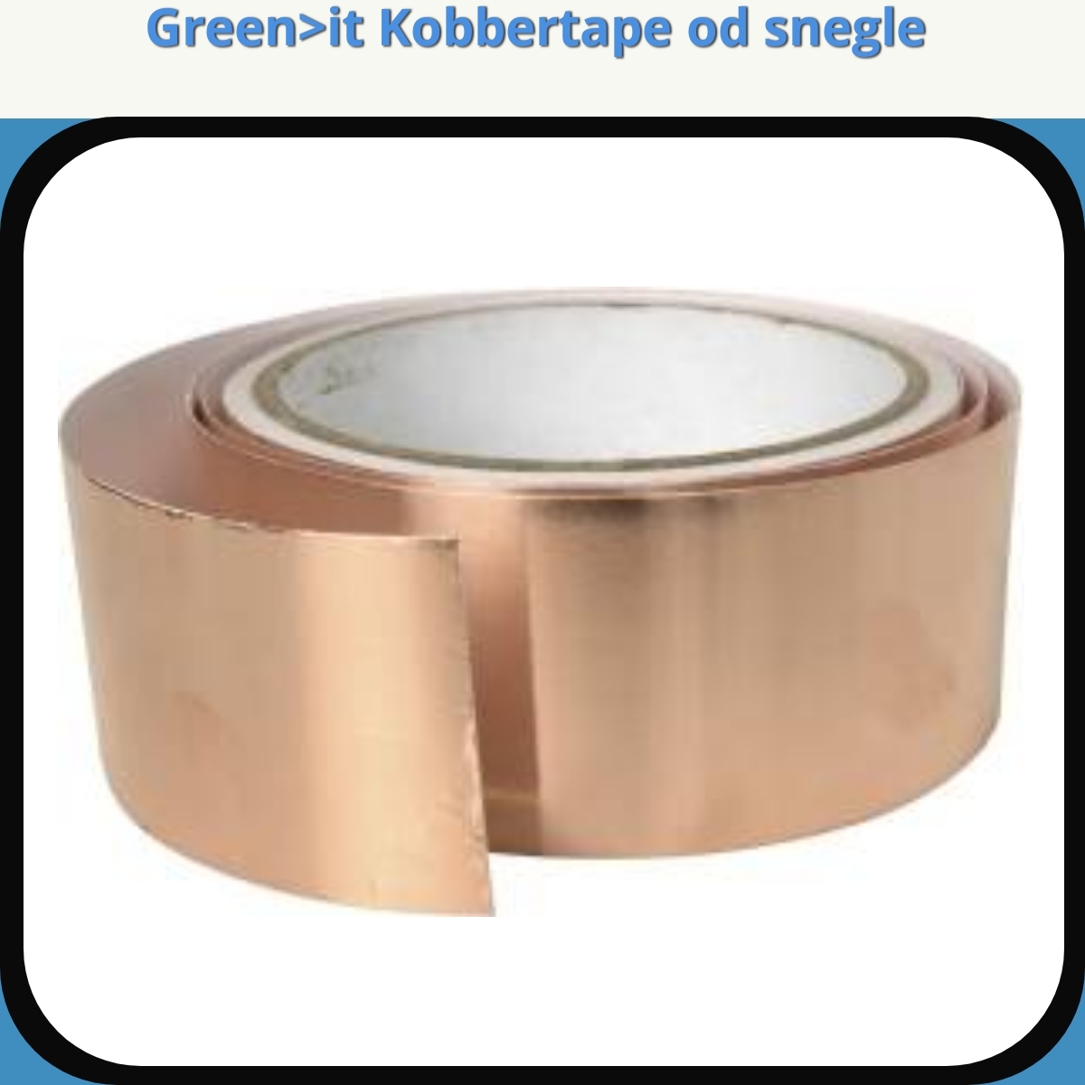 Anmeldelse af Green>it Kobbertape od snegle” class=”wp-image-26076″/></figure>

 
<div id=