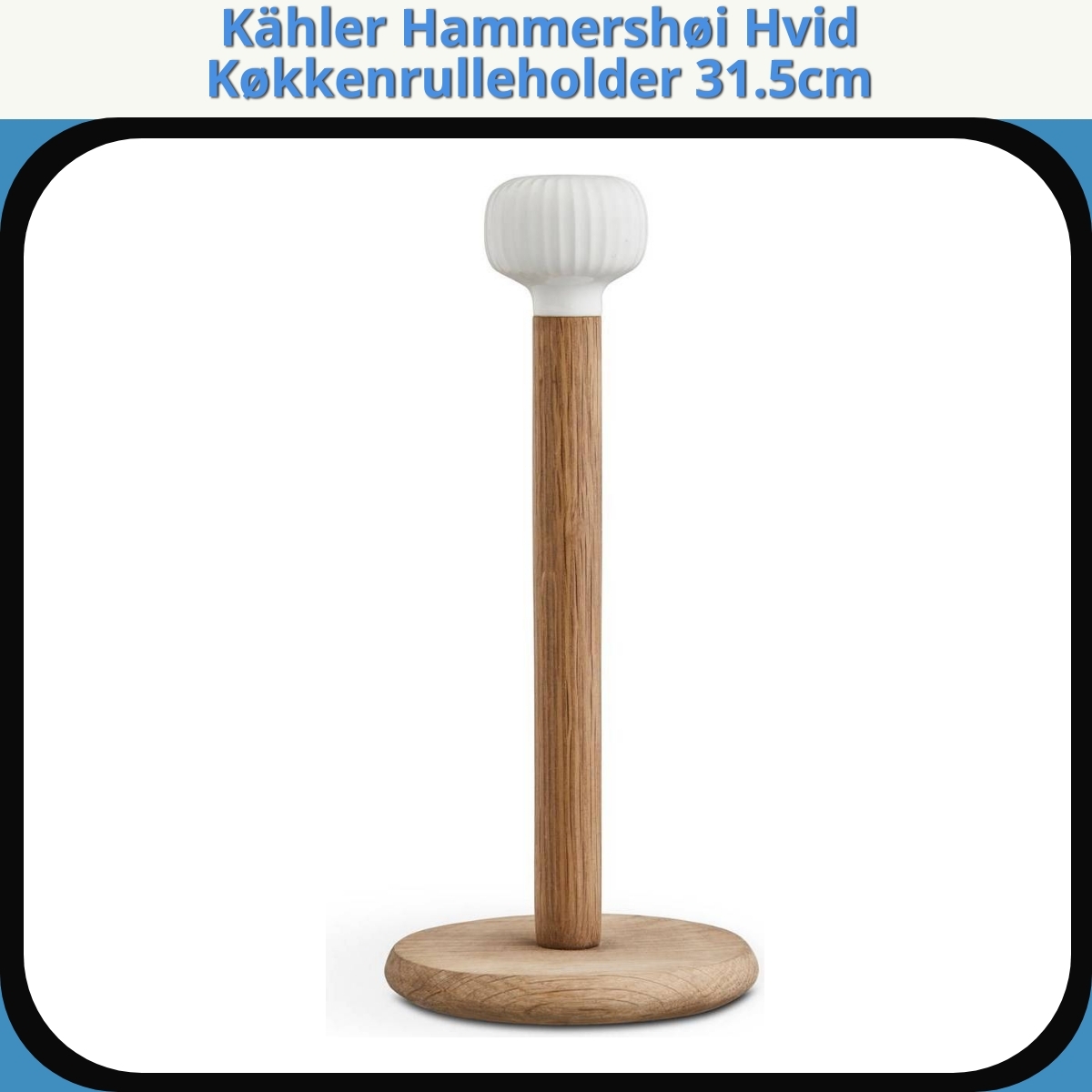 Anmeldelse af Kähler Hammershøi Hvid Køkkenrulleholder 31.5cm