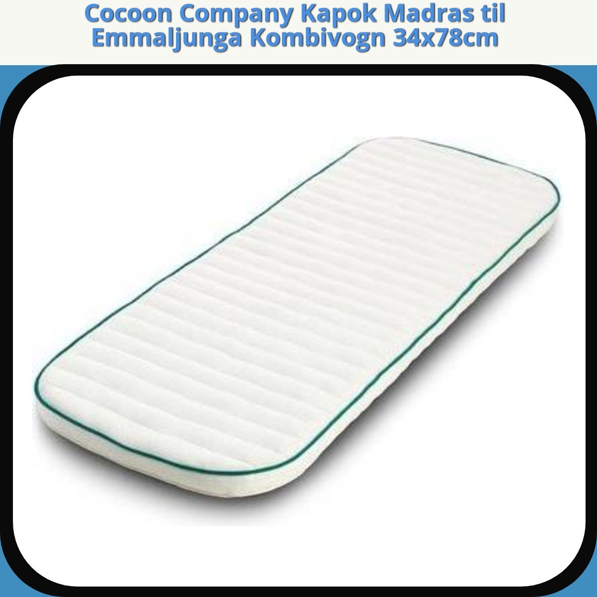 Anmeldelse af Cocoon Company Kapok Madras til Emmaljunga Kombivogn 34x78cm