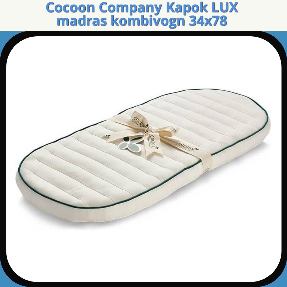 Anmeldelse af Cocoon Company Kapok LUX madras kombivogn 34x78
